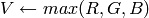 V  \leftarrow max(R,G,B)