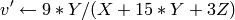 v'  \leftarrow 9*Y/(X + 15*Y + 3 Z)