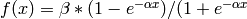 f(x)=\beta*(1-e^{-\alpha x})/(1+e^{-\alpha x}