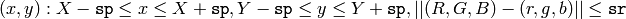 (x,y): X- \texttt{sp} \le x  \le X+ \texttt{sp} , Y- \texttt{sp} \le y  \le Y+ \texttt{sp} , ||(R,G,B)-(r,g,b)||   \le \texttt{sr}