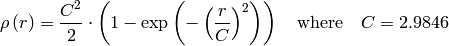 \rho \left (r \right ) =  \frac{C^2}{2} \cdot \left ( 1 -  \exp{\left(-\left(\frac{r}{C}\right)^2\right)} \right )  \quad \text{where} \quad C=2.9846