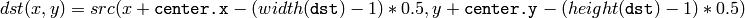dst(x, y) = src(x +  \texttt{center.x} - (width( \texttt{dst} )-1)*0.5, y +  \texttt{center.y} - (height( \texttt{dst} )-1)*0.5)