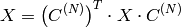 X =  \left (C^{(N)} \right )^T  \cdot X  \cdot C^{(N)}