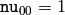\texttt{nu}_{00}=1