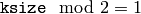 \texttt{ksize} \mod 2 = 1