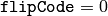 \texttt{flipCode} = 0