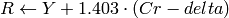 R  \leftarrow Y + 1.403  \cdot (Cr - delta)