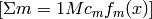 [\Sigma m = 1M c_m f_m(x)]