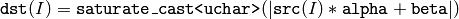 \texttt{dst} (I)= \texttt{saturate\_cast<uchar>} (| \texttt{src} (I)* \texttt{alpha} +  \texttt{beta} |)