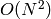 O(N^2)