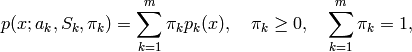 p(x;a_k,S_k, \pi _k) =  \sum _{k=1}^{m} \pi _kp_k(x),  \quad \pi _k  \geq 0,  \quad \sum _{k=1}^{m} \pi _k=1,