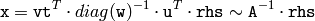 \texttt{x} =  \texttt{vt} ^T  \cdot diag( \texttt{w} )^{-1}  \cdot \texttt{u} ^T  \cdot \texttt{rhs} \sim \texttt{A} ^{-1}  \cdot \texttt{rhs}