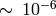 \sim\,10^{-6}