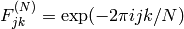 F^{(N)}_{jk}=\exp(-2\pi i j k/N)