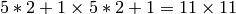 5*2+1 \times 5*2+1 = 11 \times 11